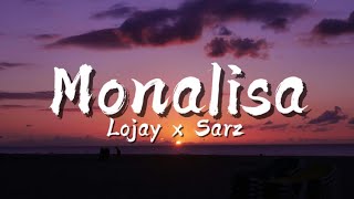 Monalisa  Lojay x Sarz lyrics [upl. by Abihsat836]