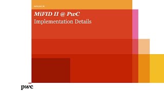 MiFID II  PwC  Implementation Details [upl. by Euqinehs221]