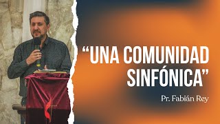 quotUna comunidad sinfónicaquot  Pr Fabián Rey [upl. by Allyn]