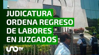 Ordena Consejo de la Judicatura el regreso de labores en todos los juzgados [upl. by Gabbey496]