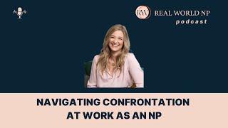 Navigating Confrontation at Work as an NP [upl. by Thebazile651]