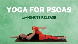 10 min Yoga for PSOAS  Stretch and Release to Help Low Back Pain [upl. by Enrahs13]