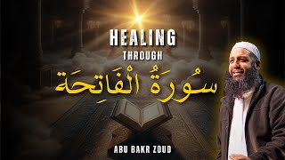 Healing Through Surah AlFatiha  Abu Bakr Zoud [upl. by Reg]