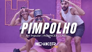 PIMPOLHO  Art Popular  InDancer Class Coreografia [upl. by Obau541]