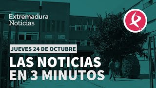 Las noticias del 24 de octubre en 3 minutos  Extremadura Noticias [upl. by Yelrihs]