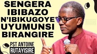 SENGERA IBIBAZO NIBIKUGOYE UYUMUNSI BIRANGIRE MWIZINA RYA YESU  Pr ANTOINE RUTAYISIRE [upl. by Cahilly]