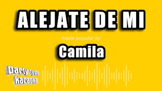 Camila  Alejate De Mi Versión Karaoke [upl. by Annadiana]