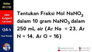 Soal Kimia  Tentukan Fraksi Mol NaNO3 dalam 10 gram NaNO3 dalam 250 mL air massa jenis air 1gmL [upl. by Fairbanks]