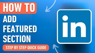 How to Add Featured Section on LinkedIn Easy Tutorial [upl. by Kaliope599]