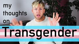 My thoughts on TRANSGENDER [upl. by Sale]