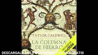 LA COLUMNA DE HIERROaudiolibroTAYLOR CALDWELL [upl. by Groeg498]