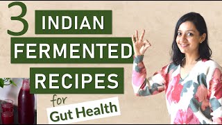 3 INDIAN FERMENTED FOOD RECIPES for GUT HEALTH [upl. by Norok]