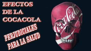 Efectos de la Cocacola en el cuerpo humanorazones para no tomar coca cola [upl. by Hecker]