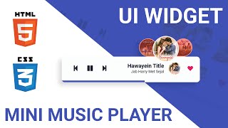 UI Widget Design Tutorial  Mini Music Player  HTML CSS Speed Coding [upl. by Valdes575]