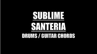 Sublime  Santeria Drums Guitar Chords amp Lyrics [upl. by Ettesel570]