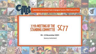 77th Meeting of the CITES Standing Committee  Afternoon November 09 [upl. by Eselahc]