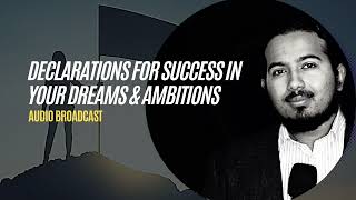 Declarations for Success in your Dreams and Ambitions Powerful Message and Prayers [upl. by Armillas702]