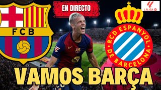 🔴🔵BARÇA vs ESPANYOL🔵⚪ en directo 🔥Liga EA Sport en vivo [upl. by Franckot]