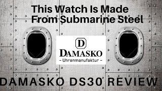 This watch is made from submarine steel  Damasko DS30 review [upl. by Felita]