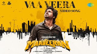 Vaa Veera  Video Song  Maaveeran  SivakarthikeyanAditi Shankar  Bharath Sankar  Madonne Ashwin [upl. by Pepe790]