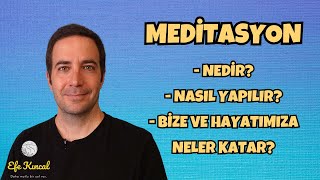 Meditasyon Nedir Nasıl Yapılır Bize ve Hayatımıza Ne Katar  Efe Kıncal [upl. by Irret]