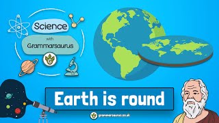 Science with Grammarsaurus  Earth is round [upl. by Clance]