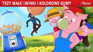 Trzy Małe Świnki i Kolorowe Gumy 🐷  Bajki po Polsku  Bajka i opowiadania na Dobranoc  Kreskówka [upl. by Marion]