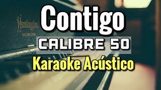 CONTIGO  CALIBRE 50  KARAOKE ACUSTICO PIANO  LEO MART [upl. by Ile]