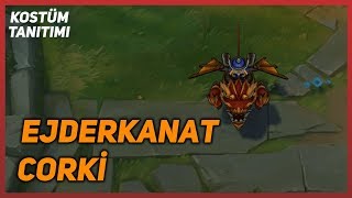 Ejderkanat Corki Kostüm Tanıtımı League of Legends [upl. by Giltzow]