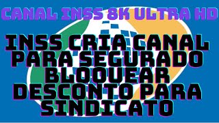 INSS cria canal para segurado bloquear desconto para sindicato [upl. by Anert]