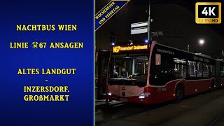 Linie N67 Wien Ansagen – Altes Landgut – Inzersdorf Großmarkt WE  Wiener Grantler [upl. by Redienhcs]