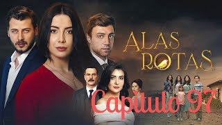 Alas Rotas  Capitulo 97  Audio español [upl. by Annotahs]