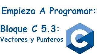 Bloque 53 Vectores con punteros y Ejemplo [upl. by Akinek]