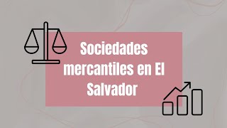 Clasificaciones de Sociedades Mercantiles en El Salvador [upl. by Weaks138]