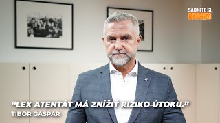 Lex atentát má znížiť riziko útoku  Tibor Gašpar [upl. by Pepita]