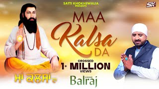 Balraj  Maa Kalsa Da  Shabad Guru Ravidas Ji  New Devoational Song Punjabi 2023 [upl. by Ramar644]