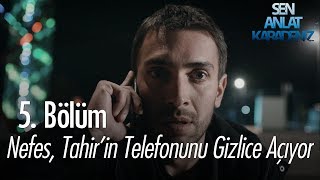 Nefes Tahirin telefonunu gizlice açıyor  Sen Anlat Karadeniz 5 Bölüm [upl. by James]