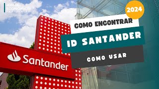 ID SANTANDER O que é onde encontrar no aplicativo e como usar [upl. by Atsejam390]