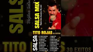 TITO ROJAS LAS MEJORES CANCIONES LATINAS DE TODOS salsaromantica latinmusic salsa [upl. by Adnelg]