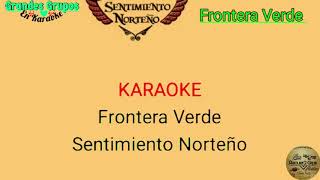 PISTA  《KARAOKE》quotFrontera Verdequot Sentimiento Norteño [upl. by Acsirp]