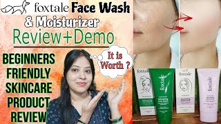 Foxtale Face Wash amp Moisturizer Review amp Demo  Beginners Friendly Skincare Product Review [upl. by Jude93]