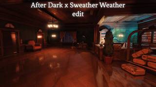 After Dark x Sweater Weather  edit Part 2 [upl. by Dnalkrik]