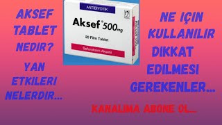 Aksef Tablet Nedir Yan Etkileri Nelerdir Ve Ne İçin kullanılır [upl. by Stanislas510]