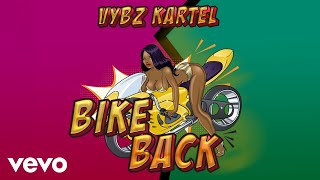 Vybz Kartel  Bike Back official audio [upl. by Brittni]