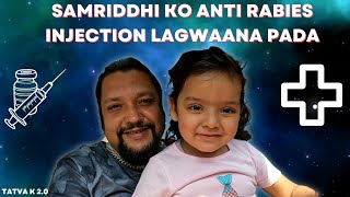 Samriddhi Ko Anti Rabies Injection Lagwaana Pada  Tatva K 20  Daily Vlogs 2023 [upl. by Gardiner5]