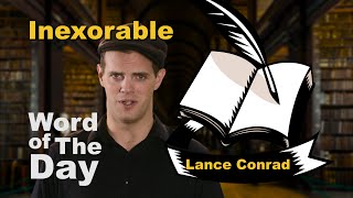 Inexorable  Word of the Day with Lance Conrad [upl. by Gine802]