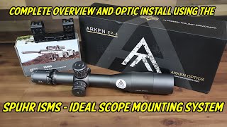 Complete Overview and Arken Optic Install Using the Spuhr ISMS  Ideal Scope Mounting System [upl. by Hamilah]