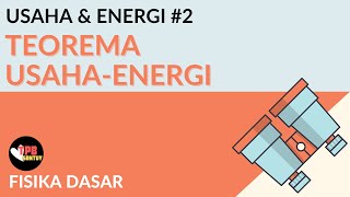 Teorema UsahaEnergi  Usaha dan Energi  Part 2  Fisika Dasar [upl. by Lyns]