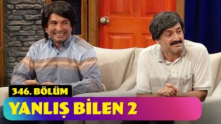 Yanlış Bilen 2  346 Bölüm Güldür Güldür Show [upl. by Einuj]