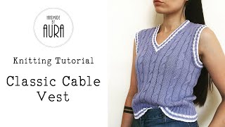 Knitting Tutorial  Classic Cable Vest [upl. by Arita]